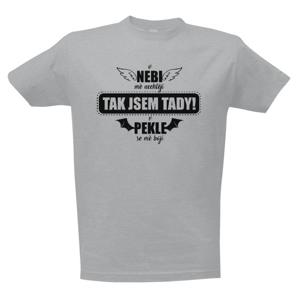 Tričko s potiskem Tak jsem tady
